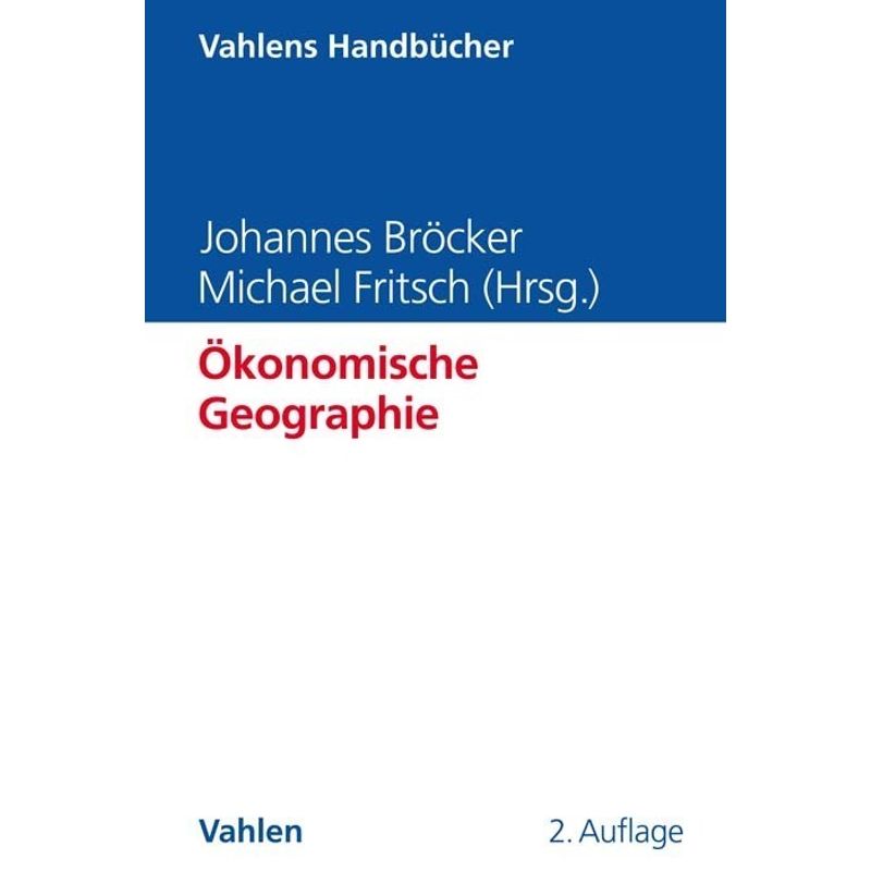 Vahlens Handbücher Der Wirtschafts- Und Sozialwissenschaften / Ökonomische Geographie, Gebunden von Vahlen