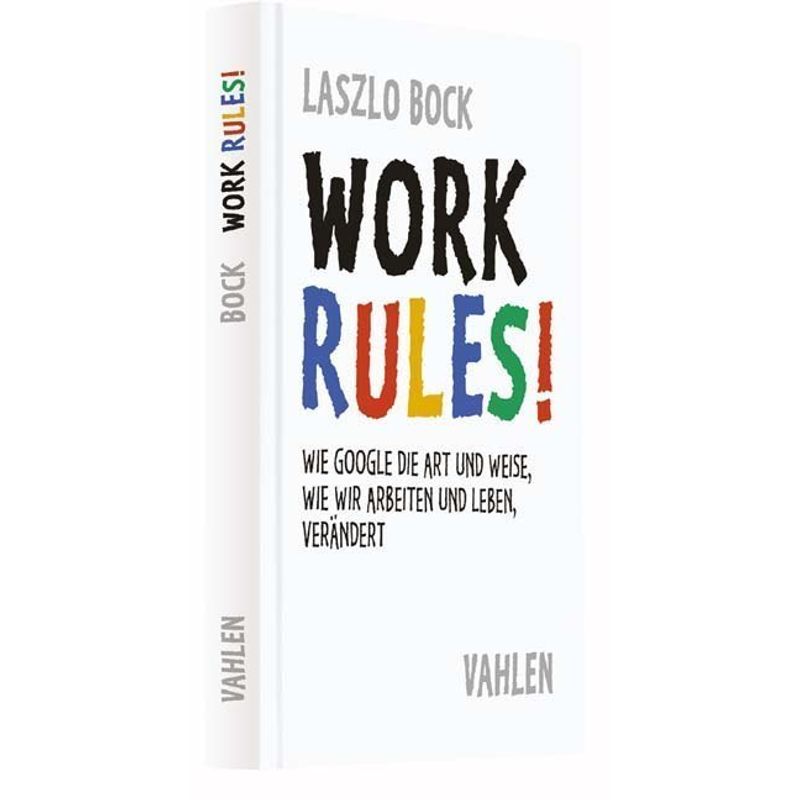 Work Rules! - Laszlo Bock, Gebunden von Vahlen