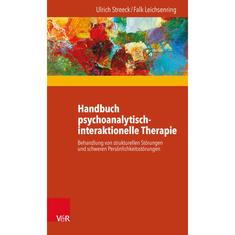 Handbuch Psychoanalytisch-Interaktionelle Therapie - Ulrich Streeck, Falk Leichsenring, Kartoniert (TB) von Vandenhoeck & Ruprecht