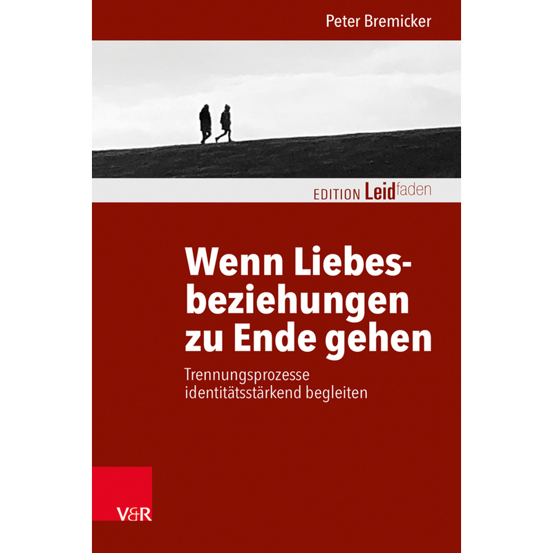 Wenn Liebesbeziehungen Zu Ende Gehen - Peter Bremicker, Kartoniert (TB) von Vandenhoeck & Ruprecht