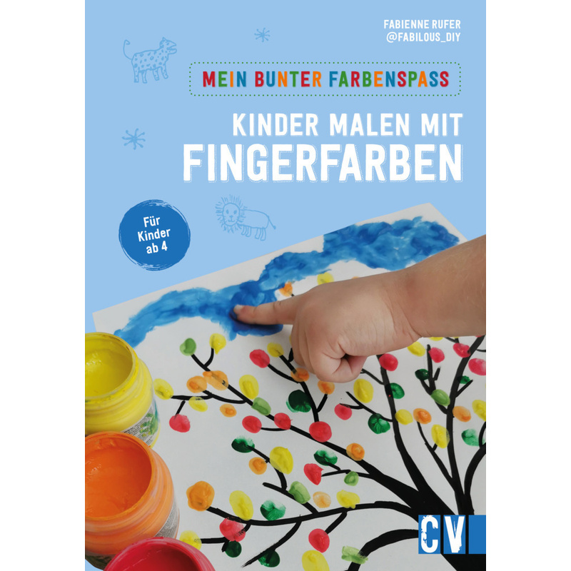 Mein Bunter Farbenspaß - Kinder Malen Mit Fingerfarben - Fabienne Rufer, Kartoniert (TB) von Velber Buchverlag