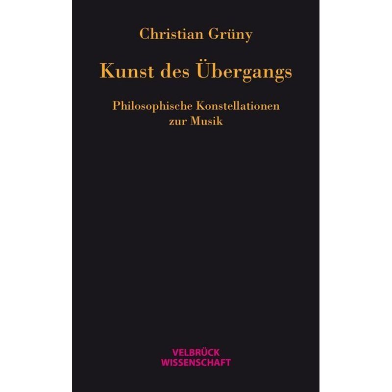 Kunst Des Übergangs - Christian Grüny, Kartoniert (TB) von Velbrück