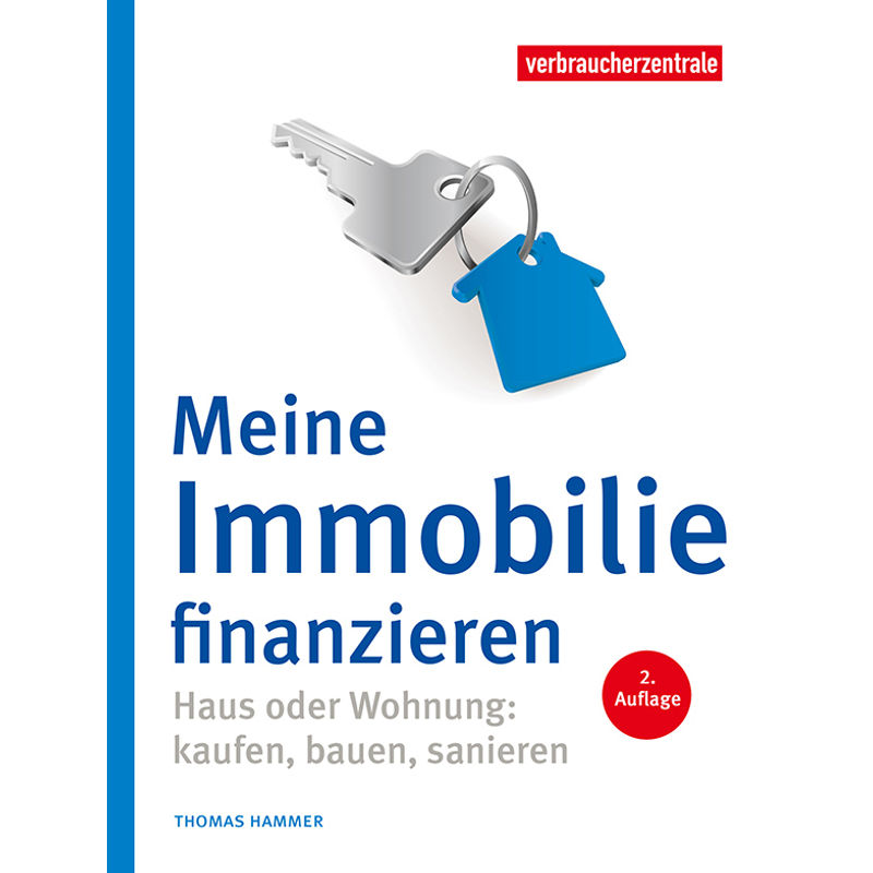 Meine Immobilie Finanzieren - Thomas Hammer, Kartoniert (TB) von Verbraucher-Zentrale Nordrhein-Westfalen