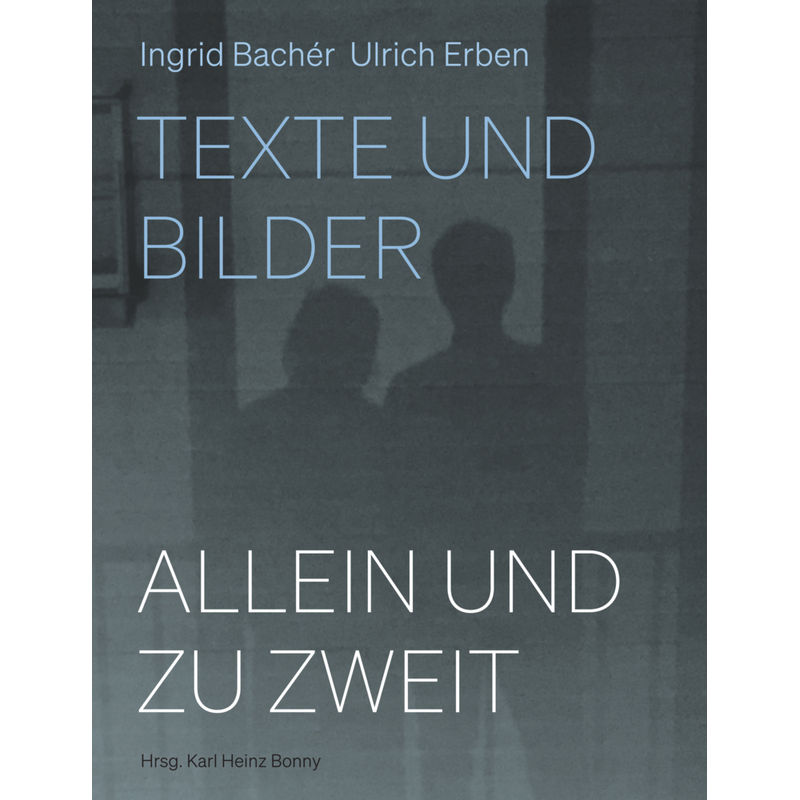 Allein Und Zu Zweit - Ingrid Bachér, Ulrich Erben, Kartoniert (TB) von Verbrecher Verlag