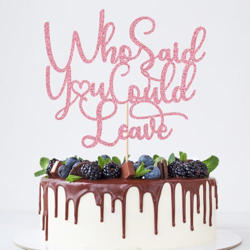 Tortenaufsatz mit Aufschrift "Who Said You Could Leave" für den Ruhestand, Partydekoration "We Will Miss You", "Going Away, Goodbye, Abschiedsparty-Dekorationen, schwarz) (Roségold) von Verherer