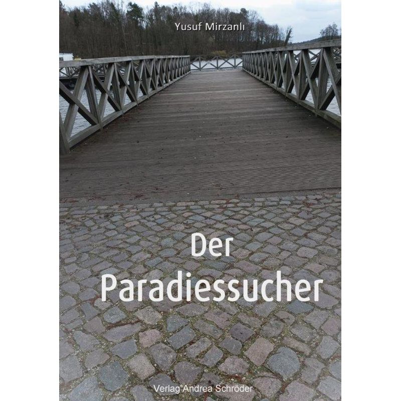 Der Paradiessucher - Yusuf Mirzanli, Kartoniert (TB) von Verlag Andrea Schröder