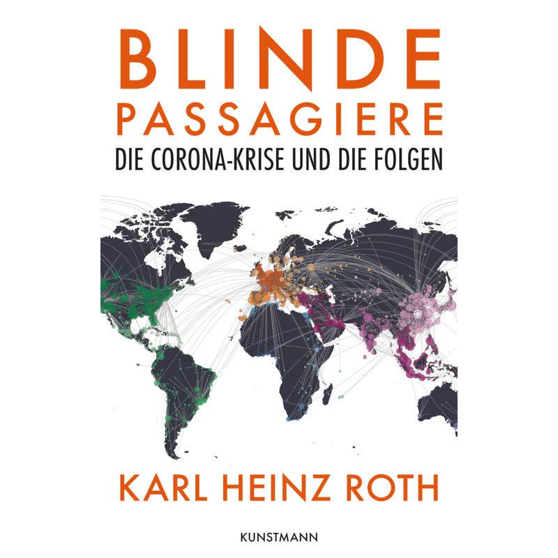 Blinde Passagiere - Karl Heinz Roth, Gebunden von Verlag Antje Kunstmann