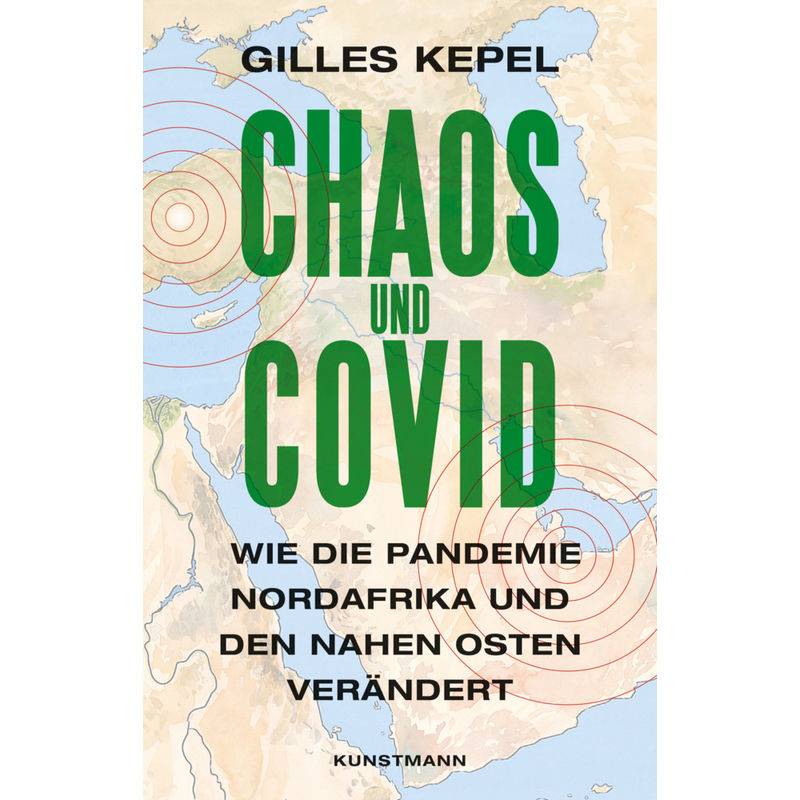 Chaos Und Covid - Gilles Kepel, Gebunden von Verlag Antje Kunstmann