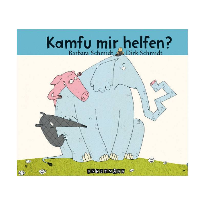 Kamfu Mir Helfen? - Barbara Schmidt, Dirk Schmidt, Gebunden von Verlag Antje Kunstmann