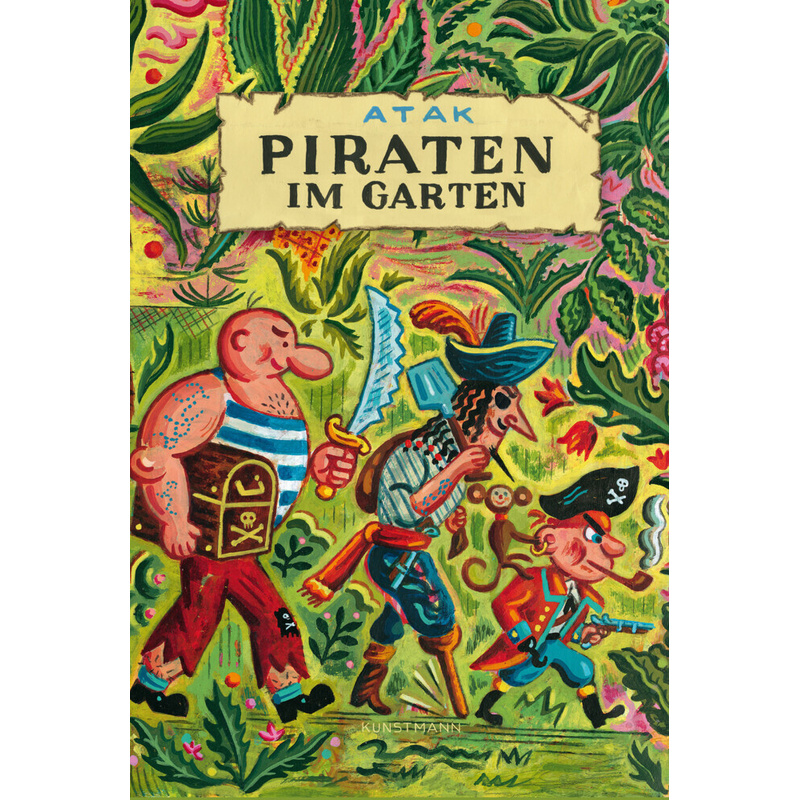 Piraten Im Garten - ATAK, Gebunden von Verlag Antje Kunstmann