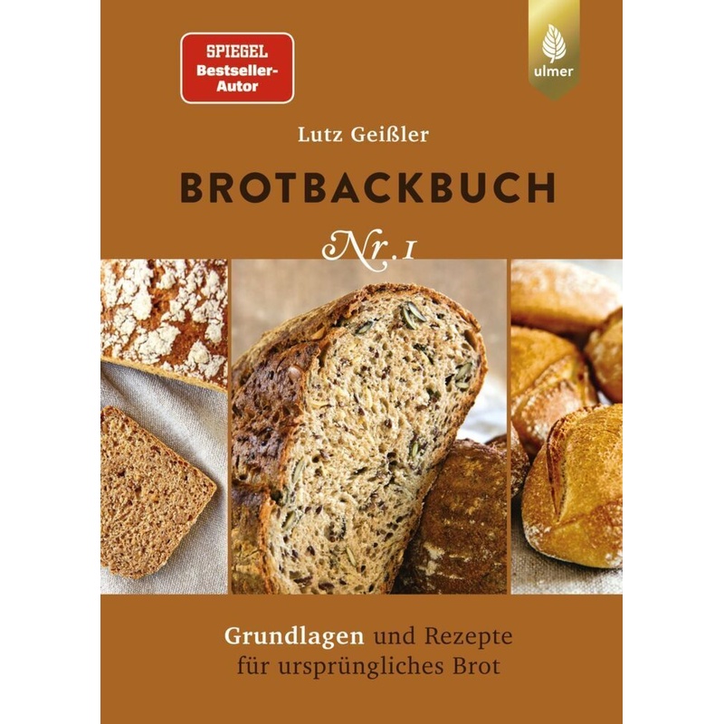 Brotbackbuch Nr. 1 - Lutz Geißler, Gebunden von Verlag Eugen Ulmer
