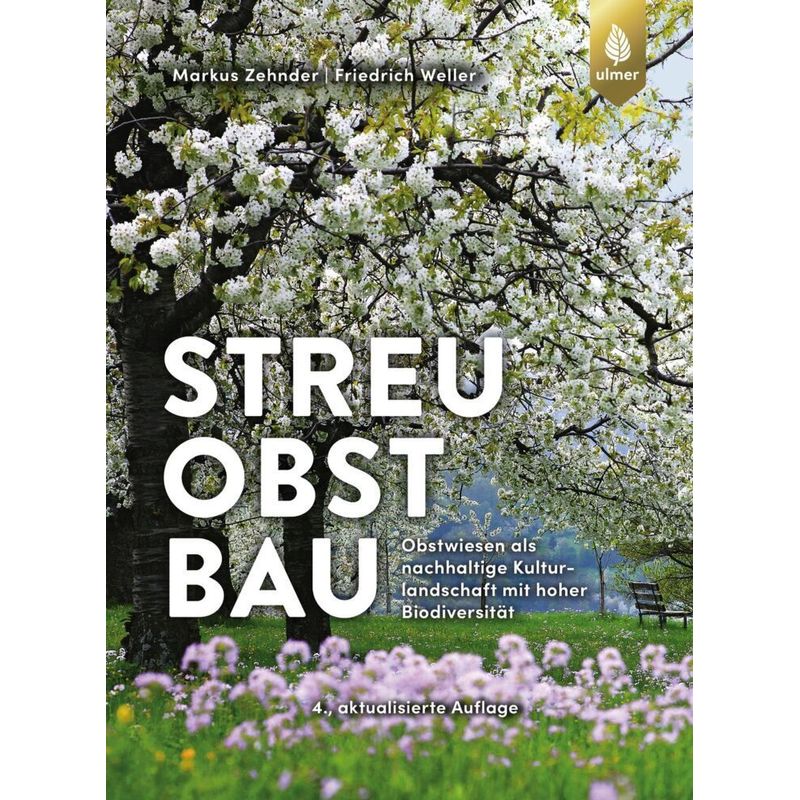Streuobstbau - Markus Zehnder, Friedrich Weller, Gebunden von Verlag Eugen Ulmer