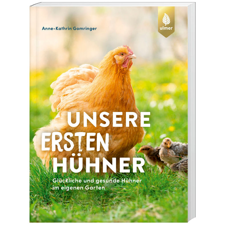 Unsere Ersten Hühner - Anne-Kathrin Gomringer, Kartoniert (TB) von Verlag Eugen Ulmer
