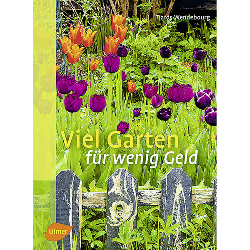 Viel Garten Für Wenig Geld - Tjards Wendebourg, Gebunden von Verlag Eugen Ulmer