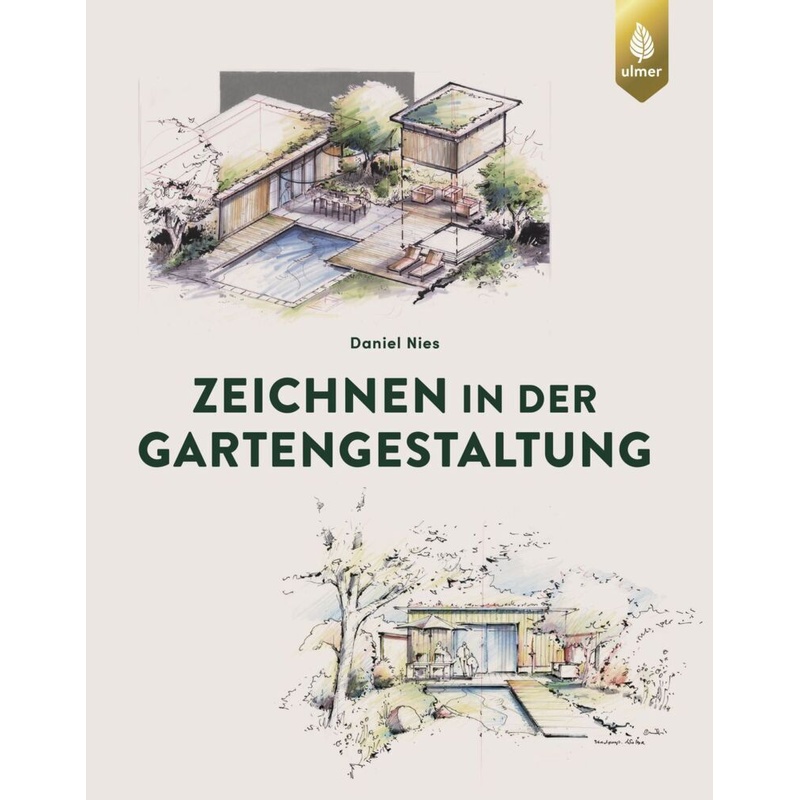 Zeichnen In Der Gartengestaltung - Daniel Nies, Gebunden von Verlag Eugen Ulmer