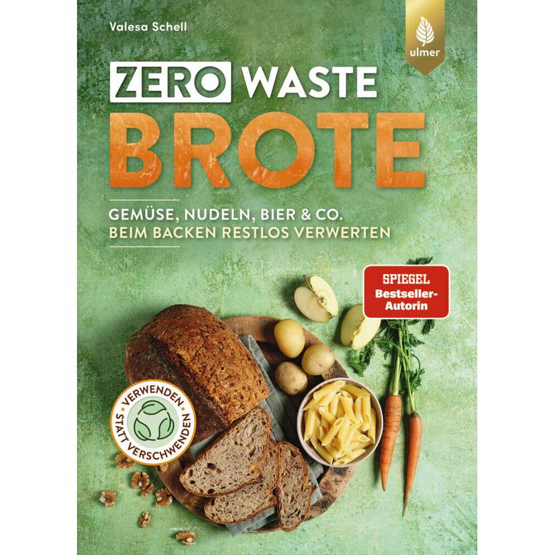 Zero Waste-Brote - Valesa Schell, Gebunden von Verlag Eugen Ulmer