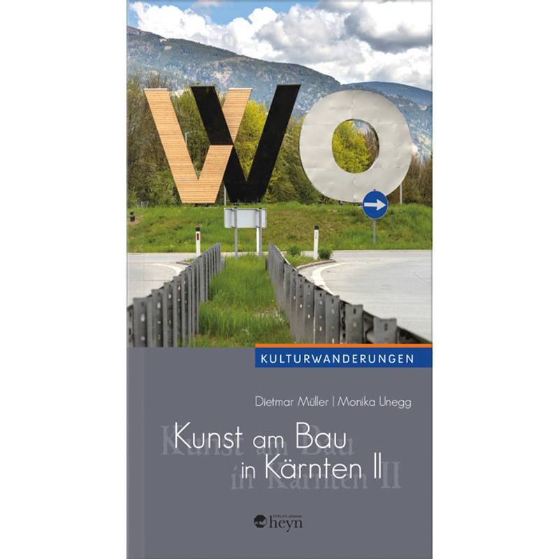 Kunst Am Bau In Kärnten 2 - Dietmar Müller, Monika Unegg, Kartoniert (TB) von Verlag Johannes Heyn