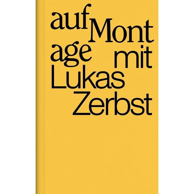 Auf Montage - Lukas Zerbst, Kartoniert (TB) von Verlag Kettler