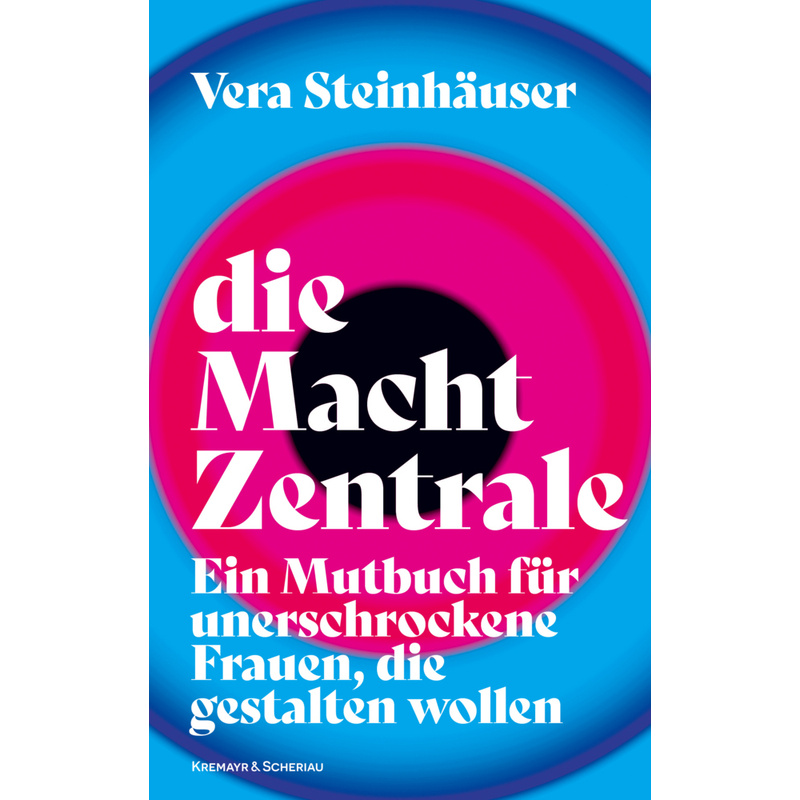 Die Macht Zentrale - Vera Steinhäuser, Gebunden von Verlag Kremayr & Scheriau