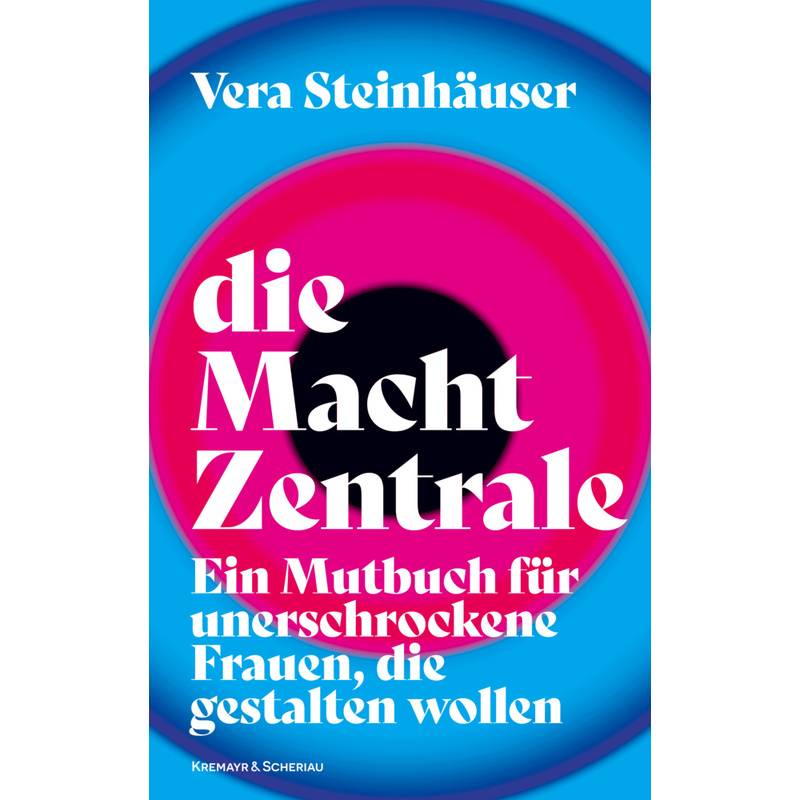 Die Macht Zentrale - Vera Steinhäuser, Gebunden von Verlag Kremayr & Scheriau