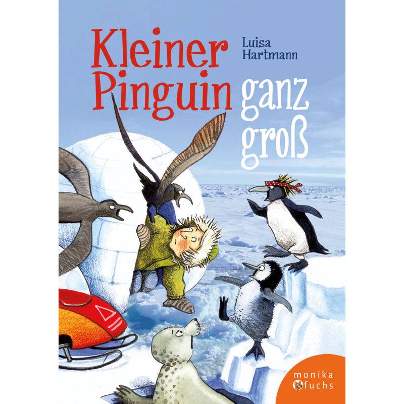 Kleiner Pinguin Ganz Groß - Luisa Hartmann, Gebunden von Verlag Monika Fuchs