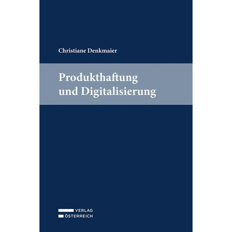Produkthaftung Und Digitalisierung - Christiane Denkmaier, Kartoniert (TB) von Verlag Österreich