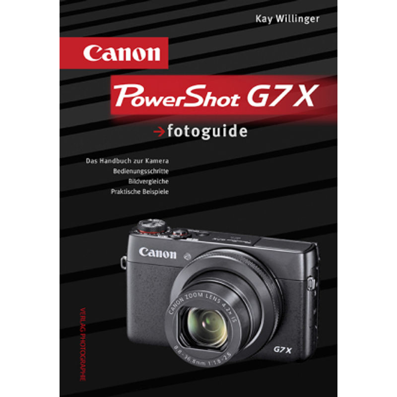 Canon Powershot G7 X Fotoguide - Kay Willinger, Gebunden von Verlag Photographie