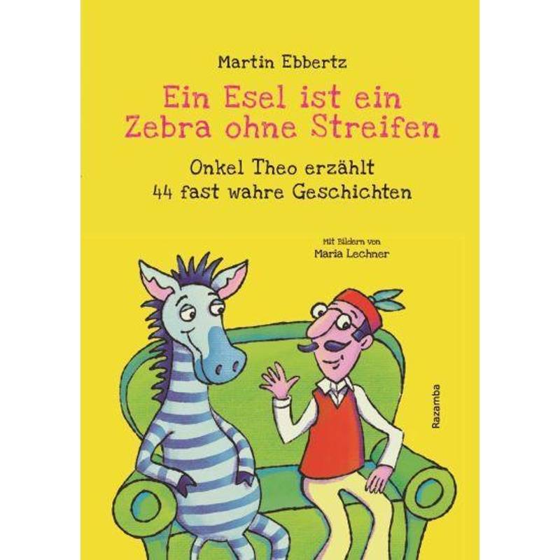 Ein Esel Ist Ein Zebra Ohne Streifen - Martin Ebbertz, Taschenbuch von Razamba