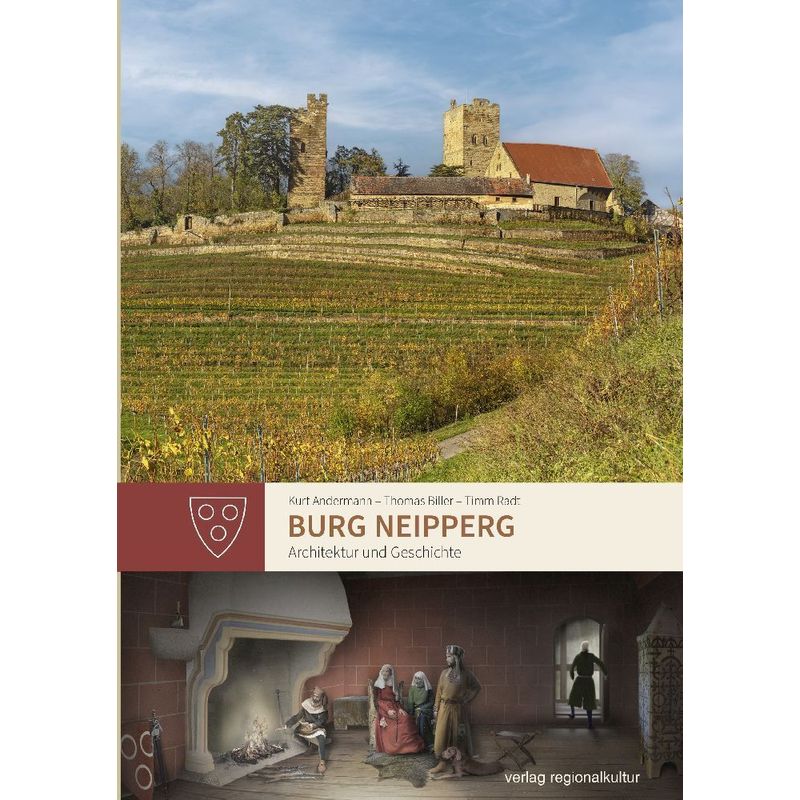Burg Neipperg - Kurt Andermann, Thomas Biller, Timm Radt, Gebunden von Verlag Regionalkultur