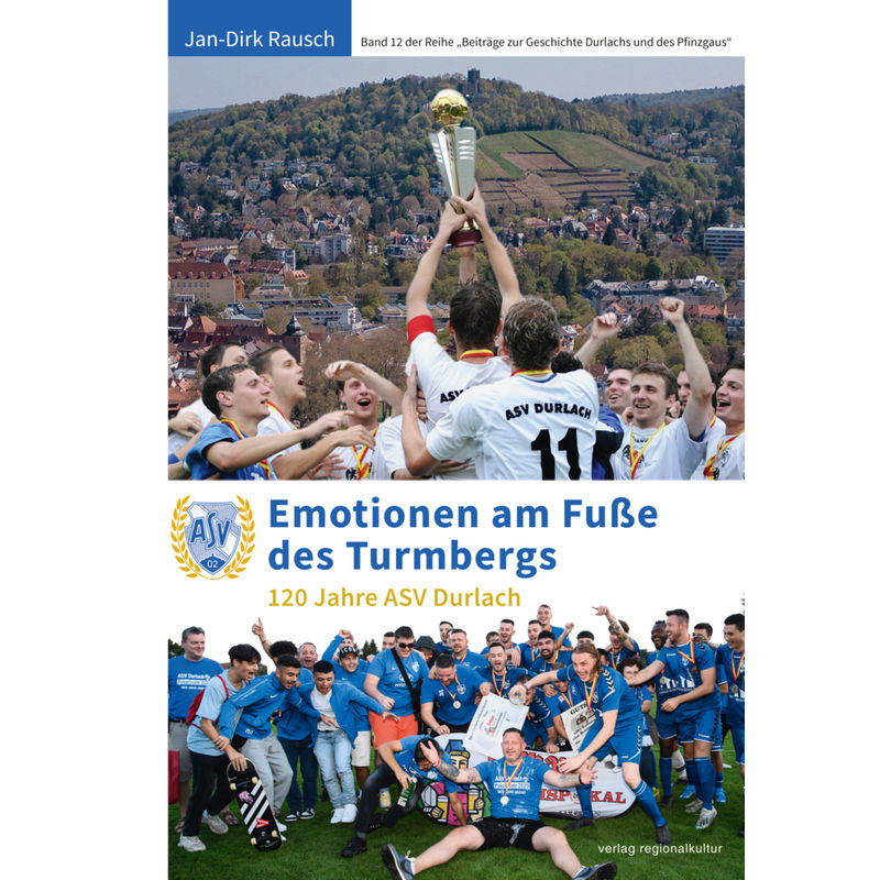 Emotionen Am Fuße Des Turmbergs - Jan-Dirk Rausch, Gebunden von Verlag Regionalkultur