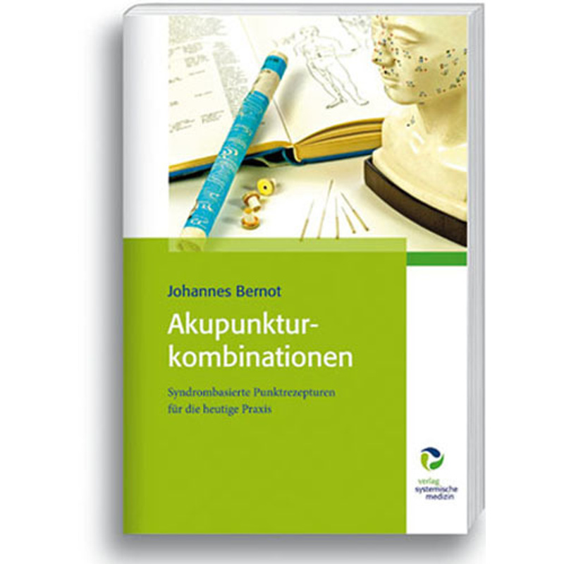 Akupunkturkombinationen - Johannes Bernot, Gebunden von Verlag Systemische Medizin