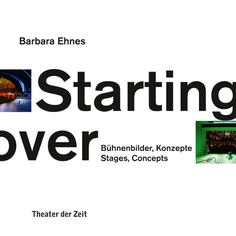 Starting Over - Barbara Ehnes, Kartoniert (TB) von Verlag Theater der Zeit