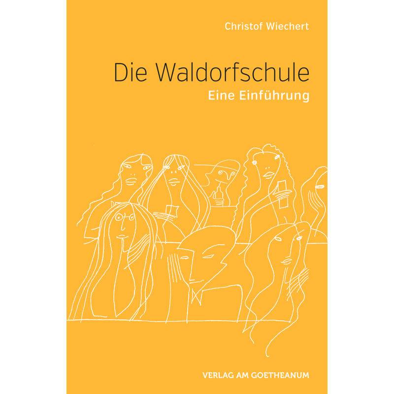 Die Waldorfschule - Christof Wiechert, Kartoniert (TB) von Verlag am Goetheanum