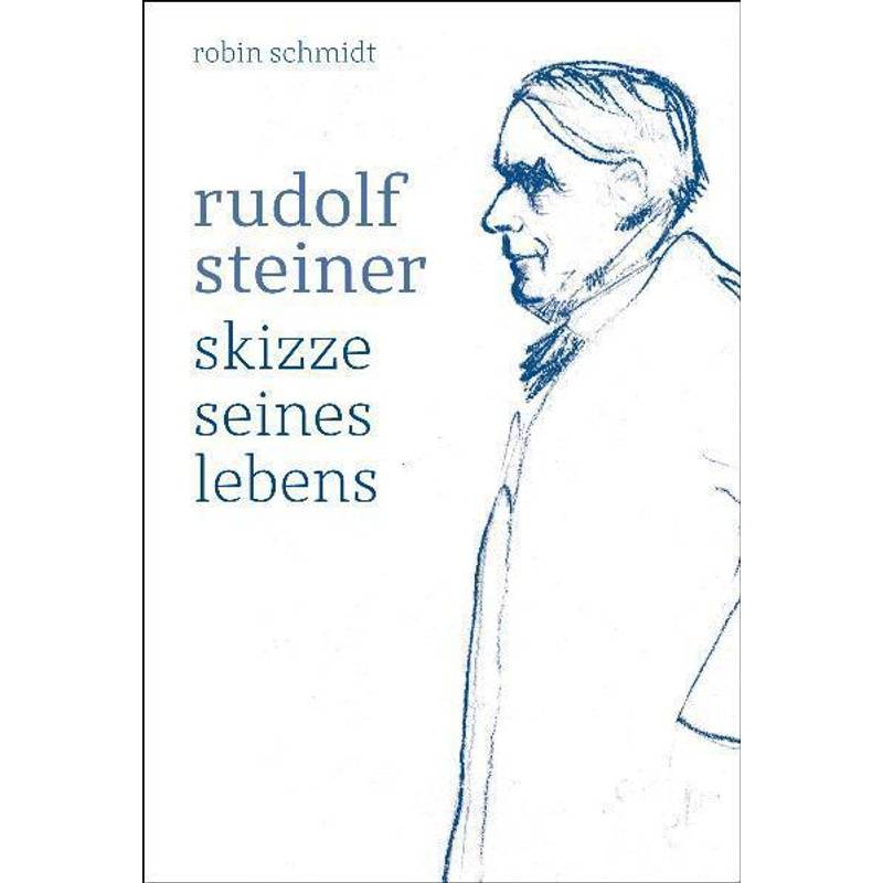 Rudolf Steiner - Robin Schmidt, Kartoniert (TB) von Verlag am Goetheanum