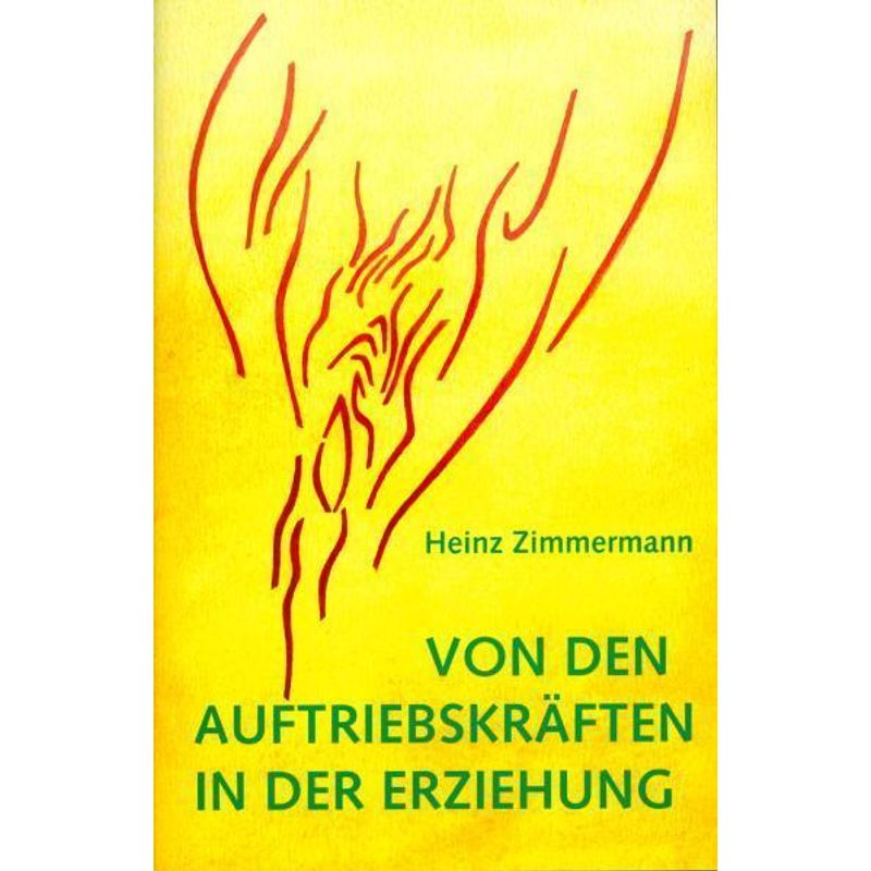 Von Den Auftriebskräften In Der Erziehung - Heinz Zimmermann, Kartoniert (TB) von Verlag am Goetheanum