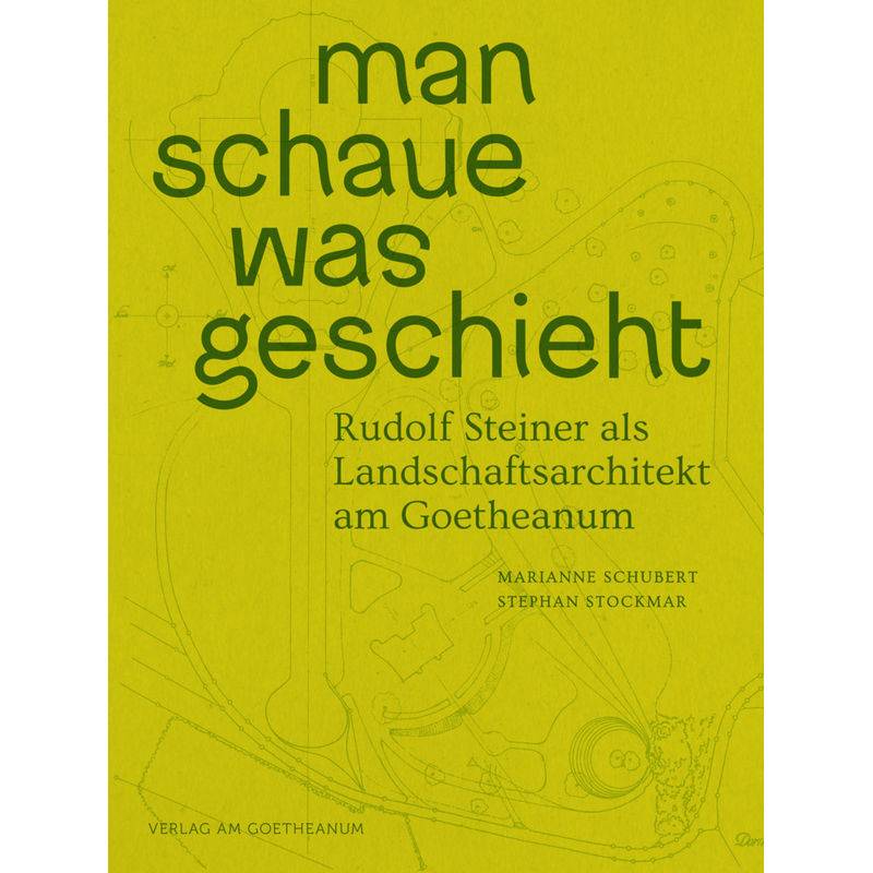 Man Schaue Was Geschieht - Marianne Schubert, Stephan Stockmar, Kartoniert (TB) von Verlag am Goetheanum