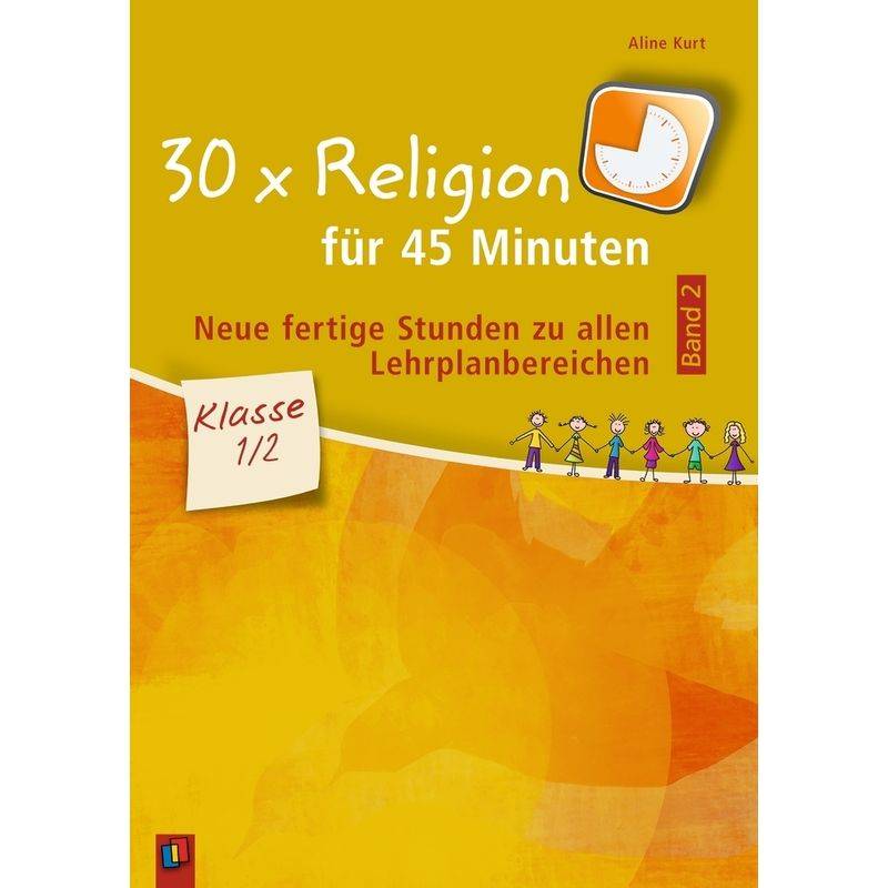 30 X Religion Für 45 Minuten, Klasse 1/2.Bd.2 - Aline Kurt, Kartoniert (TB) von Verlag an der Ruhr