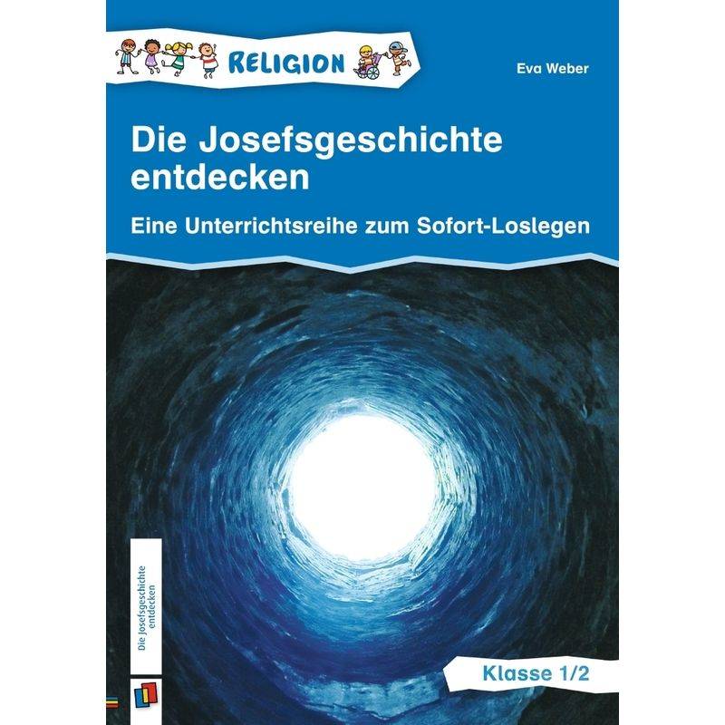 Die Josefsgeschichte Entdecken - Klasse 1/2 - Eva Weber, Geheftet von Verlag an der Ruhr