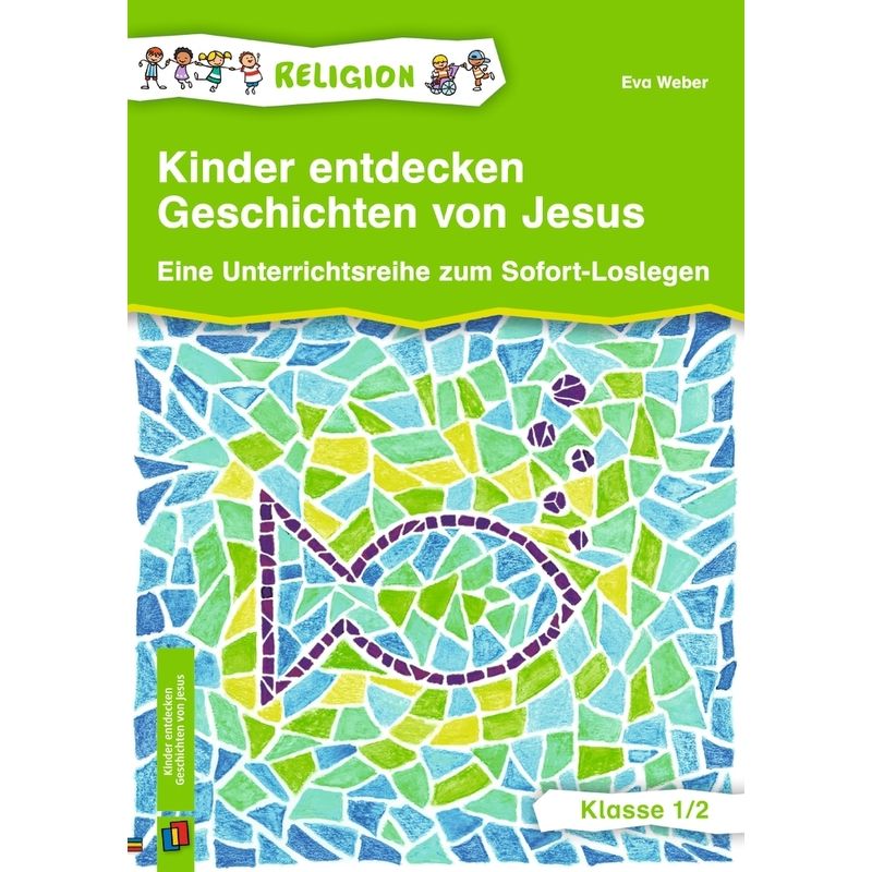 Kinder Entdecken Geschichten Von Jesus - Klasse 1/2 - Eva Weber, Geheftet von Verlag an der Ruhr