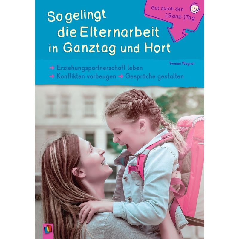 So Gelingt Die Elternarbeit In Ganztag Und Hort - Yvonne Wagner, Gebunden von Verlag an der Ruhr