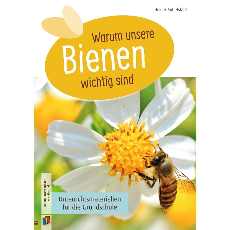 Warum Unsere Bienen Wichtig Sind - Holger Mittelstädt, Geheftet von Verlag an der Ruhr