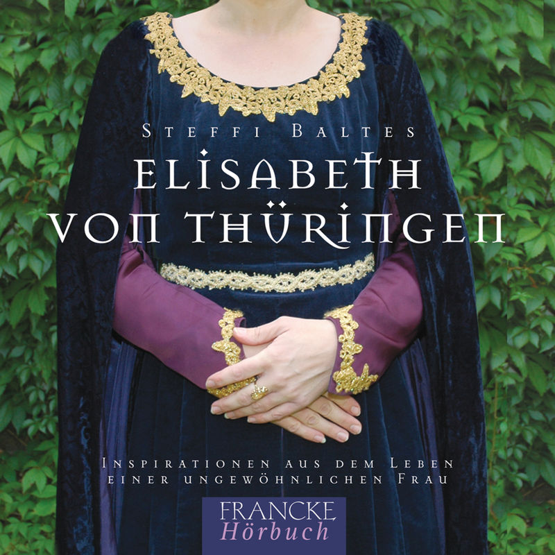 Elisabeth von Thüringen - Steffi Baltes (Hörbuch-Download) von Verlag der Francke-Buchhandlung