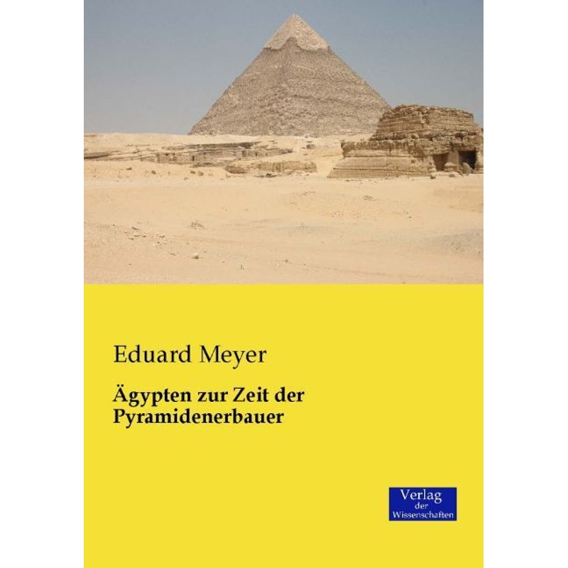 Ägypten Zur Zeit Der Pyramidenerbauer - Eduard Meyer, Kartoniert (TB) von Verlag der Wissenschaften