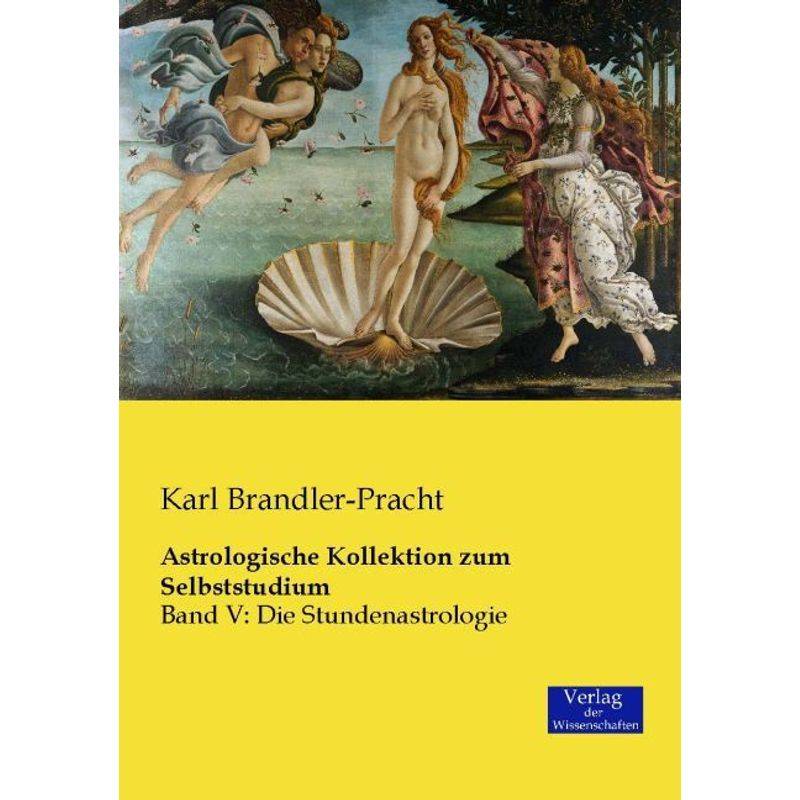 Astrologische Kollektion Zum Selbststudium - Karl Brandler-Pracht, Kartoniert (TB) von Verlag der Wissenschaften
