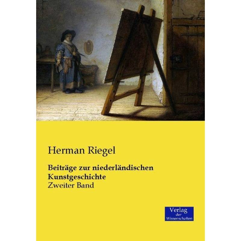 Beiträge Zur Niederländischen Kunstgeschichte.Bd.2 - Herman Riegel, Kartoniert (TB) von Verlag der Wissenschaften