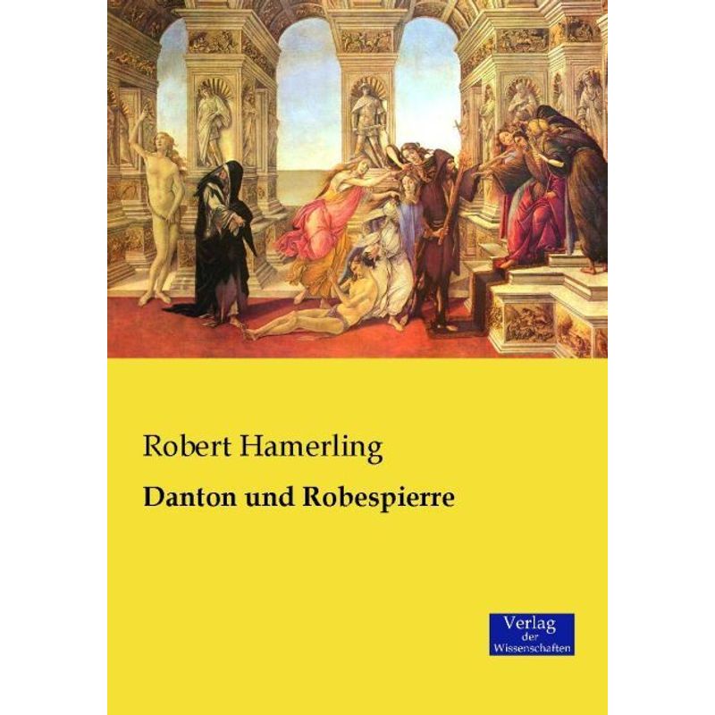 Danton Und Robespierre - Robert Hamerling, Kartoniert (TB) von Verlag der Wissenschaften