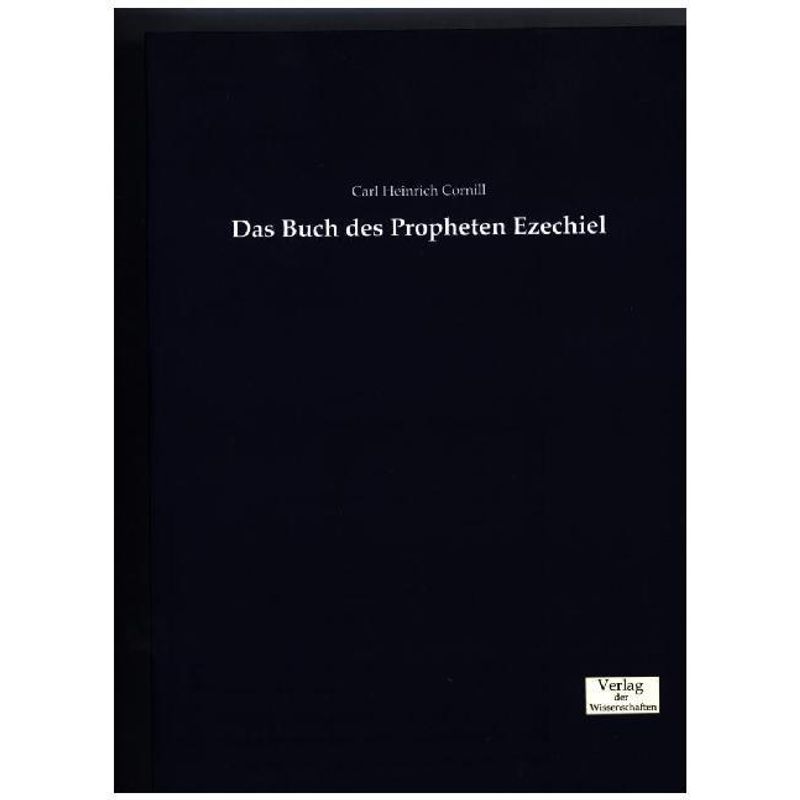 Das Buch Des Propheten Ezechiel - Carl Heinrich Cornill, Kartoniert (TB) von Verlag der Wissenschaften
