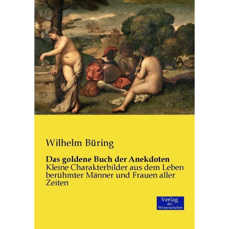 Das Goldene Buch Der Anekdoten - Wilhelm Büring, Kartoniert (TB) von Verlag der Wissenschaften