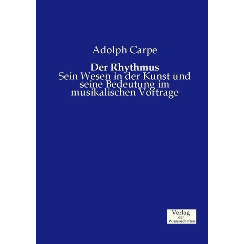 Der Rhythmus - Adolph Carpe, Kartoniert (TB) von Verlag der Wissenschaften