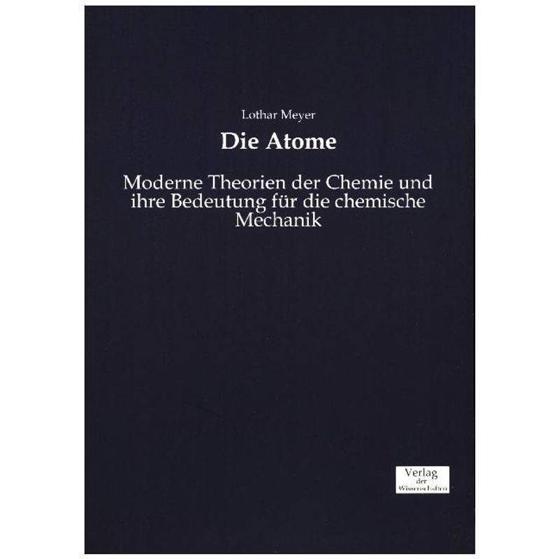 Die Atome - Lothar Meyer, Kartoniert (TB) von Verlag der Wissenschaften